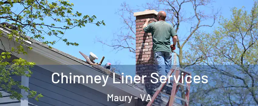 Chimney Liner Services Maury - VA
