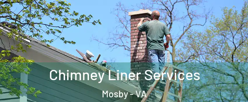 Chimney Liner Services Mosby - VA