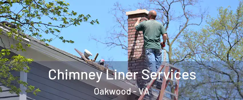 Chimney Liner Services Oakwood - VA