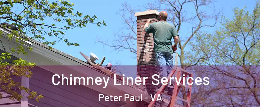 Chimney Liner Services Peter Paul - VA