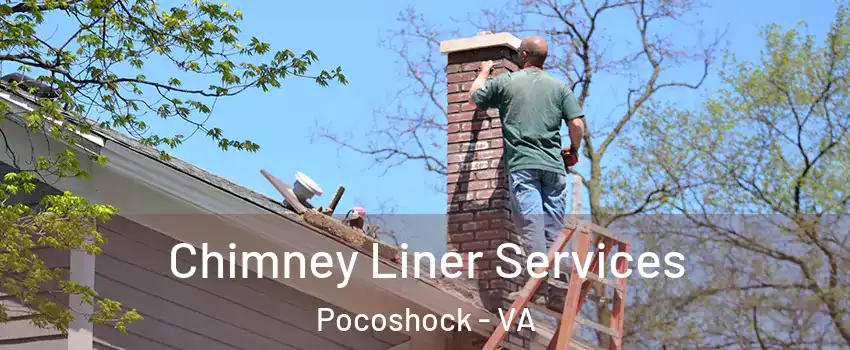 Chimney Liner Services Pocoshock - VA