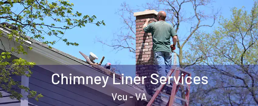 Chimney Liner Services Vcu - VA