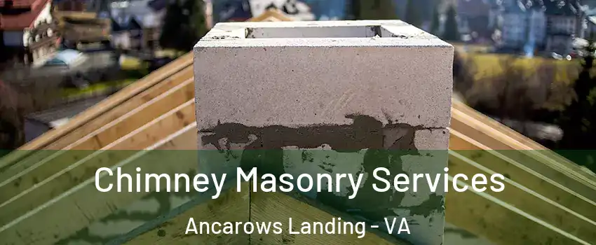Chimney Masonry Services Ancarows Landing - VA