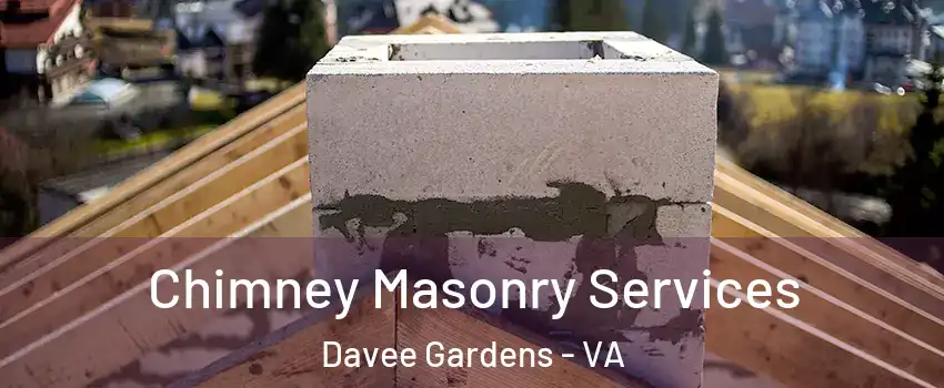 Chimney Masonry Services Davee Gardens - VA