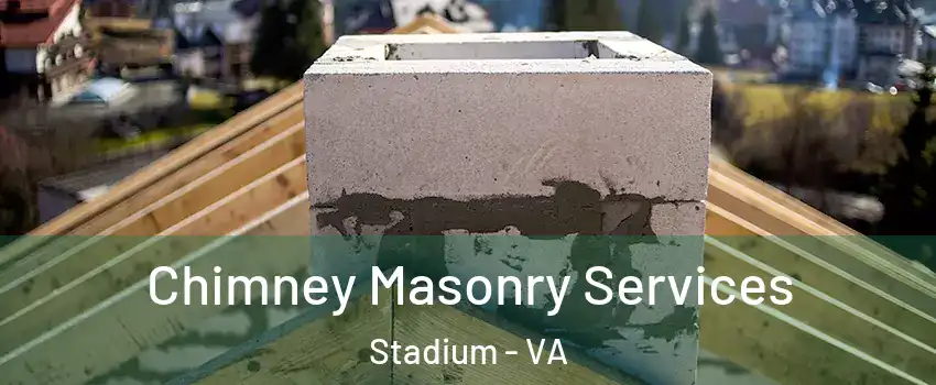 Chimney Masonry Services Stadium - VA