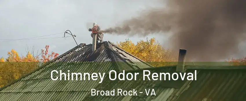 Chimney Odor Removal Broad Rock - VA