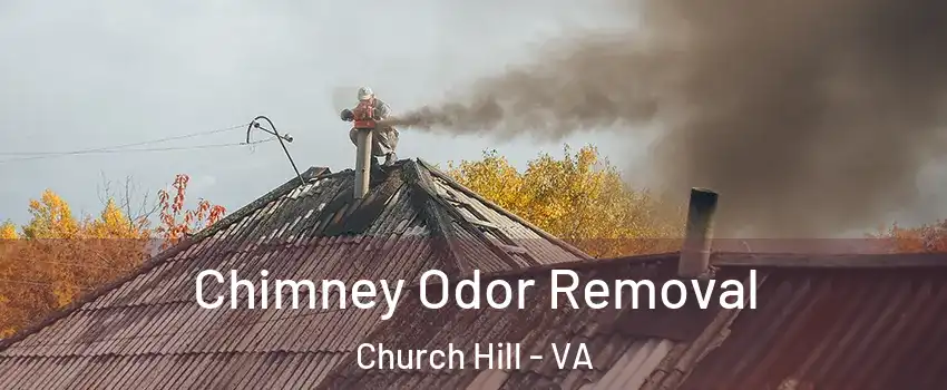 Chimney Odor Removal Church Hill - VA