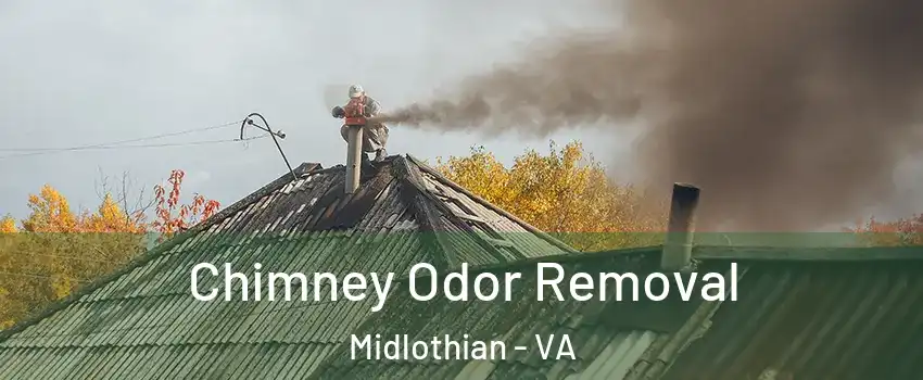 Chimney Odor Removal Midlothian - VA