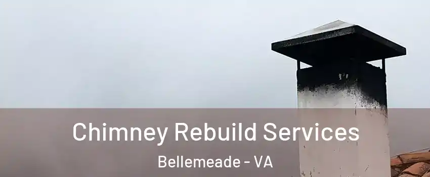 Chimney Rebuild Services Bellemeade - VA