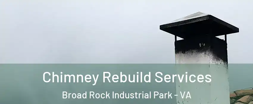 Chimney Rebuild Services Broad Rock Industrial Park - VA