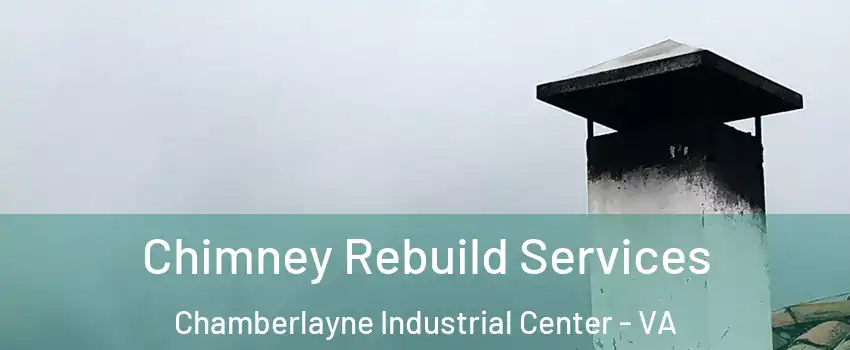 Chimney Rebuild Services Chamberlayne Industrial Center - VA