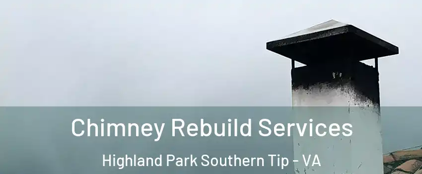 Chimney Rebuild Services Highland Park Southern Tip - VA