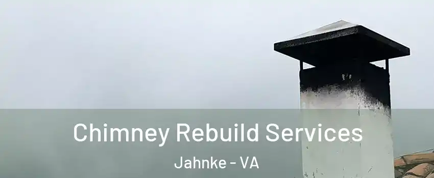 Chimney Rebuild Services Jahnke - VA