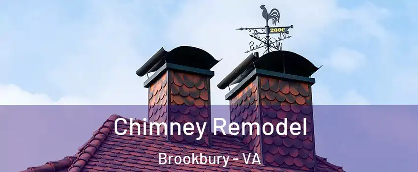 Chimney Remodel Brookbury - VA