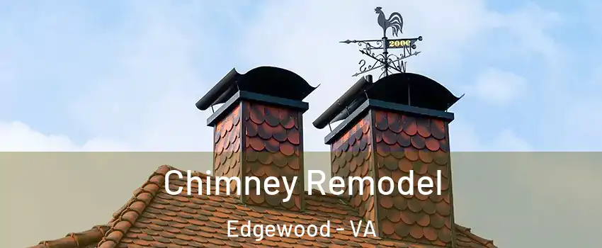 Chimney Remodel Edgewood - VA