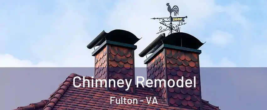 Chimney Remodel Fulton - VA