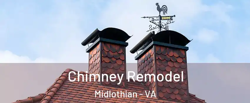 Chimney Remodel Midlothian - VA