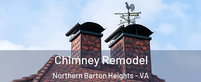 Chimney Remodel Northern Barton Heights - VA