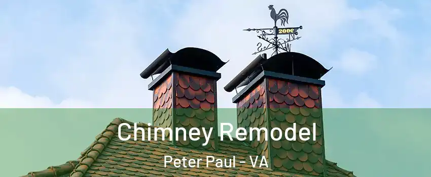Chimney Remodel Peter Paul - VA