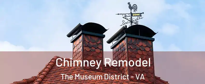 Chimney Remodel The Museum District - VA