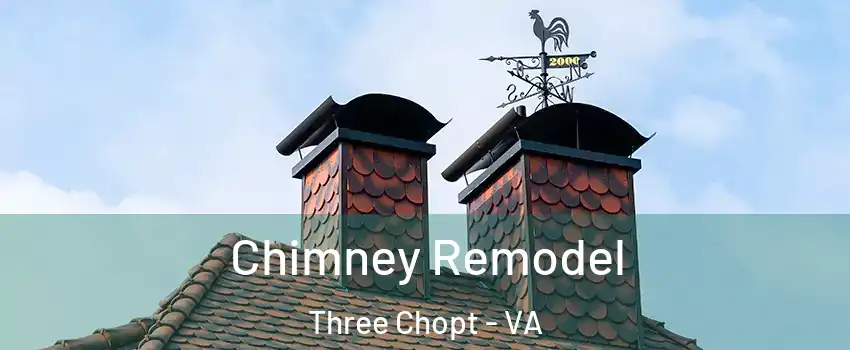 Chimney Remodel Three Chopt - VA