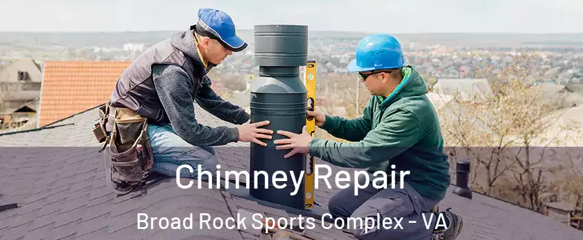 Chimney Repair Broad Rock Sports Complex - VA
