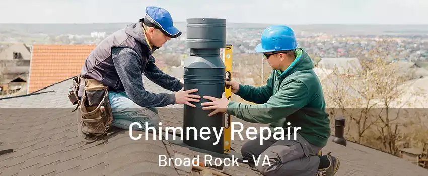 Chimney Repair Broad Rock - VA