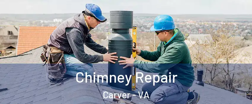 Chimney Repair Carver - VA
