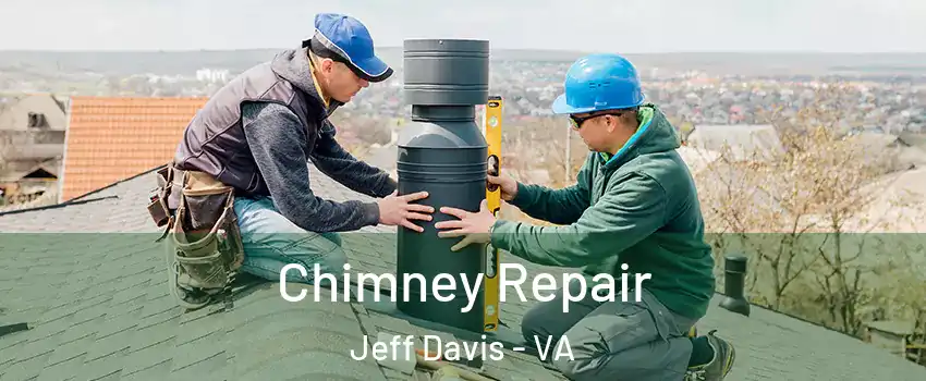Chimney Repair Jeff Davis - VA