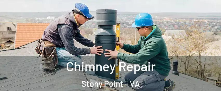 Chimney Repair Stony Point - VA