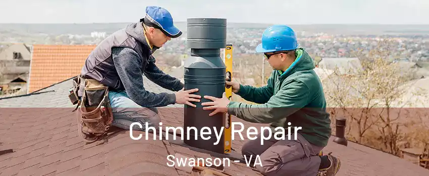 Chimney Repair Swanson - VA
