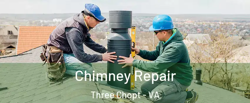 Chimney Repair Three Chopt - VA