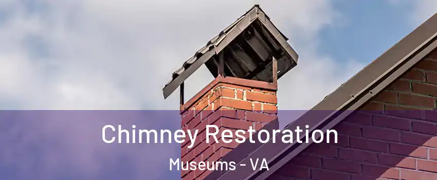 Chimney Restoration Museums - VA