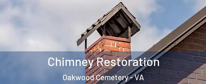 Chimney Restoration Oakwood Cemetery - VA