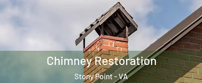 Chimney Restoration Stony Point - VA