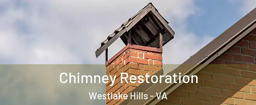 Chimney Restoration Westlake Hills - VA