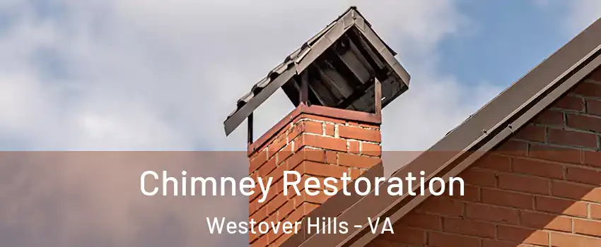 Chimney Restoration Westover Hills - VA