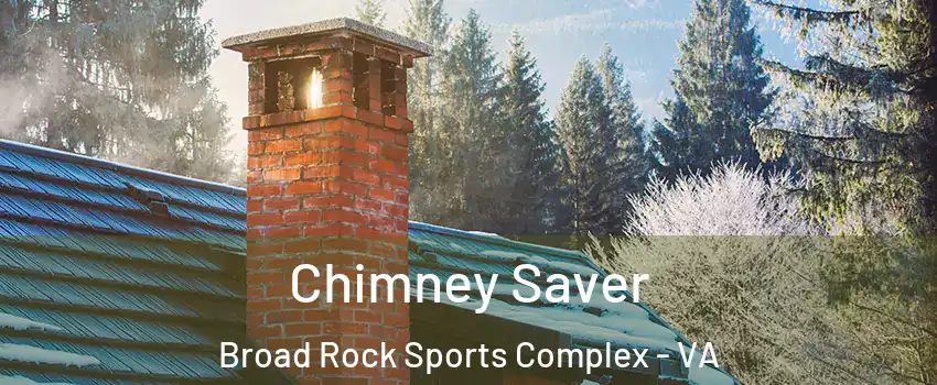 Chimney Saver Broad Rock Sports Complex - VA
