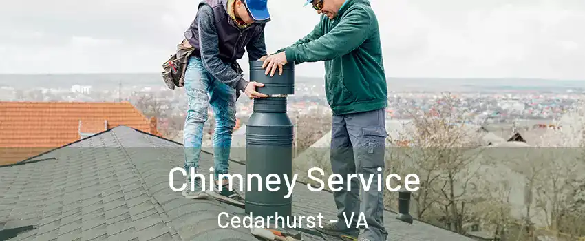 Chimney Service Cedarhurst - VA