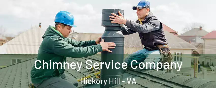 Chimney Service Company Hickory Hill - VA
