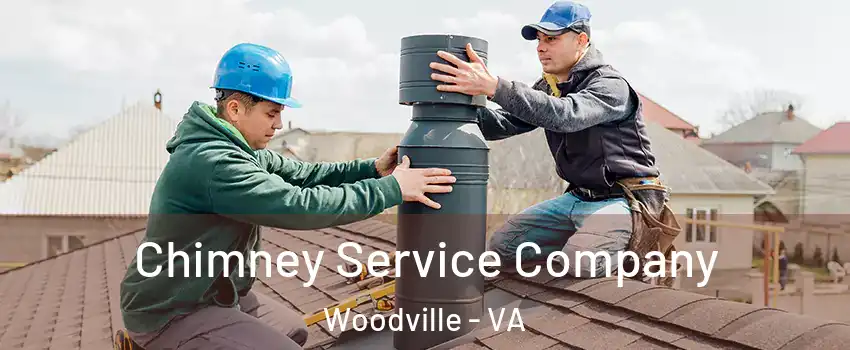 Chimney Service Company Woodville - VA