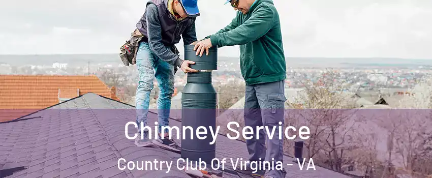 Chimney Service Country Club Of Virginia - VA