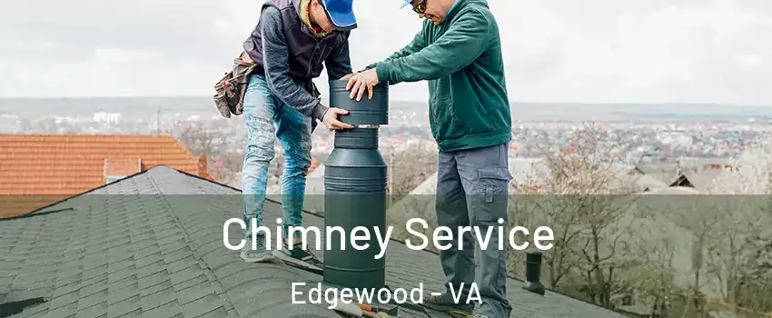 Chimney Service Edgewood - VA