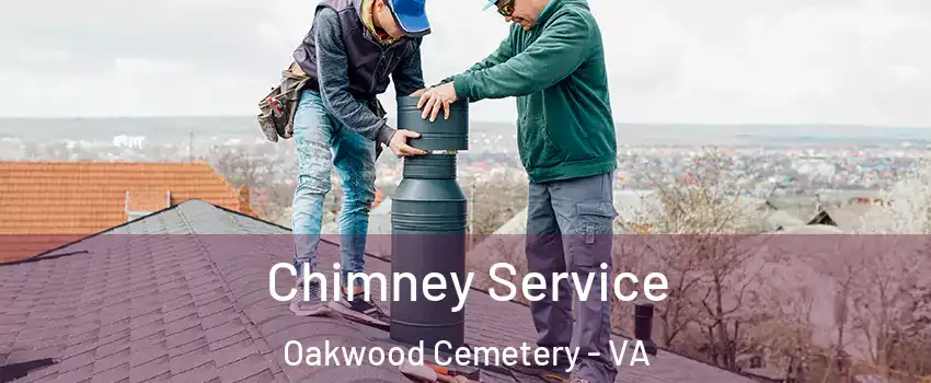 Chimney Service Oakwood Cemetery - VA