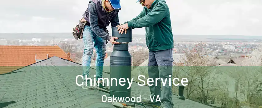 Chimney Service Oakwood - VA