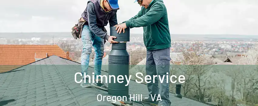 Chimney Service Oregon Hill - VA