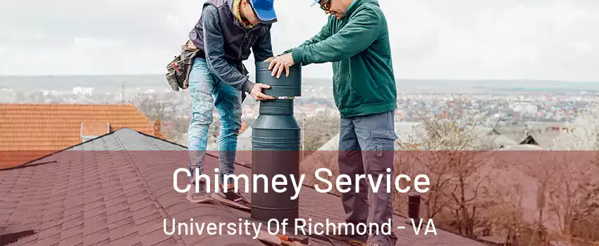 Chimney Service University Of Richmond - VA