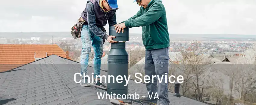 Chimney Service Whitcomb - VA