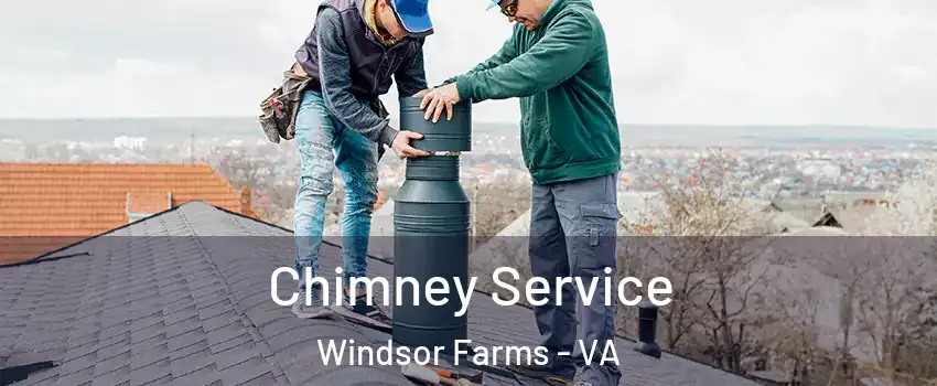 Chimney Service Windsor Farms - VA
