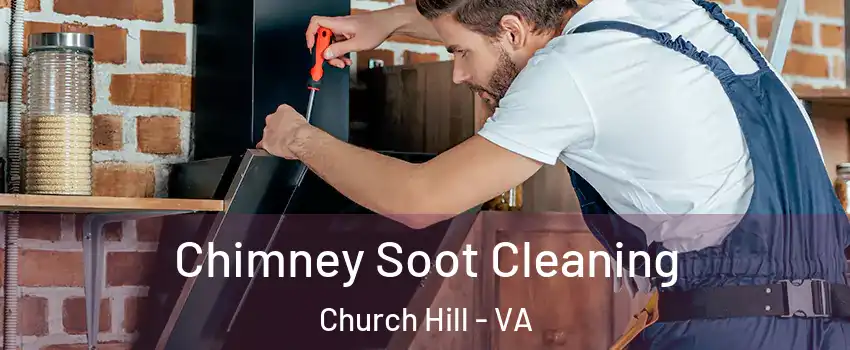 Chimney Soot Cleaning Church Hill - VA
